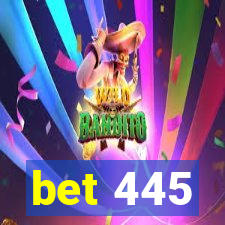 bet 445